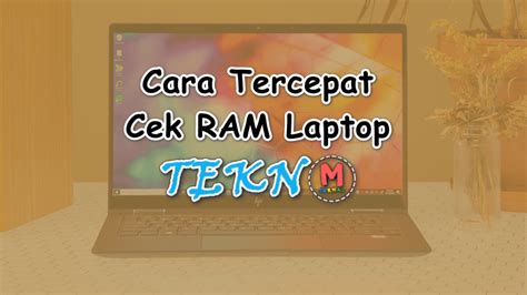 6 Cara Cek Ram Laptop Pc Windows Tercepat Cara Melihat Ram Laptop Windows 7 - Cara Melihat Ram Laptop Windows 7