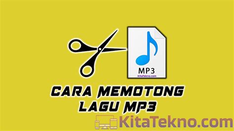 6 Cara Memotong Lagu Mp3 Tanpa Aplikasi Tercepat Cara Memotong Lagu Tanpa Aplikasi - Cara Memotong Lagu Tanpa Aplikasi