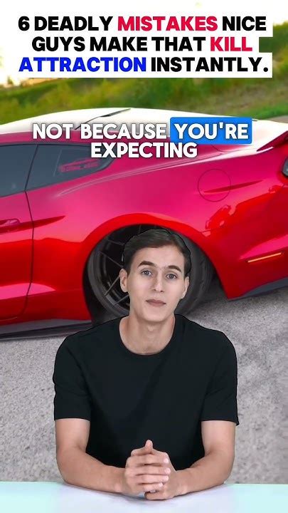 6 mistakes nice guys make.  See Also #1 Way to Get a Girl Hooked on You (proven)...