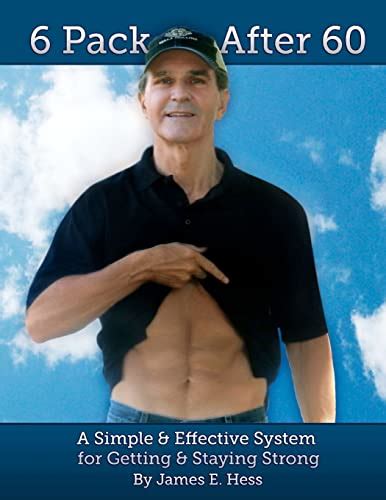 Read Online 6 Pack After 60 A Simple  Effective System For Getting  Staying Strong By James  Hess