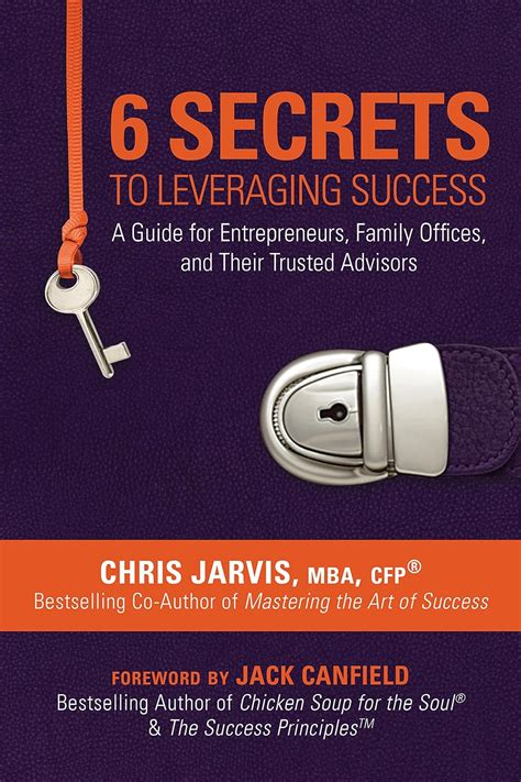 Read 6 Secrets To Leveraging Success A Guide For Entrepreneurs Family Offices And Their Trusted Advisors 