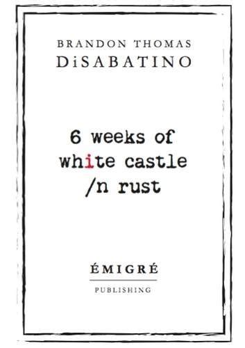 Read Online 6 Weeks Of White Castle N Rust By Brandon Thomas Disabatino