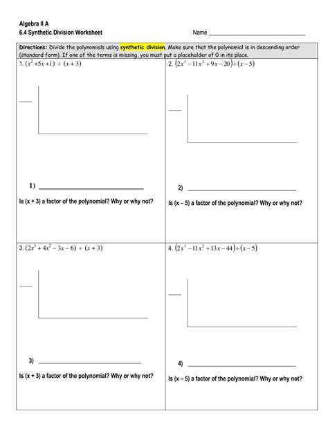 Algebra II A 6.4 Synthetic Division Worksheet Directions: Divide the polynomials using synthetic divisio (standard form ). If one of the terms is missing, you must (x^ …. 