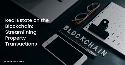 6.Blockchain in Real Estate: Streamlining Property Transactions