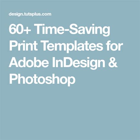 60+ TimeSaving Print Templates for InDesign &