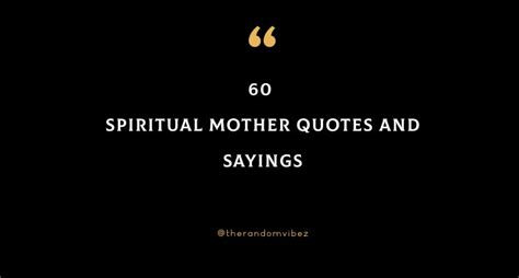 60 Spiritual Mother Quotes And Sayings The Random Vibez