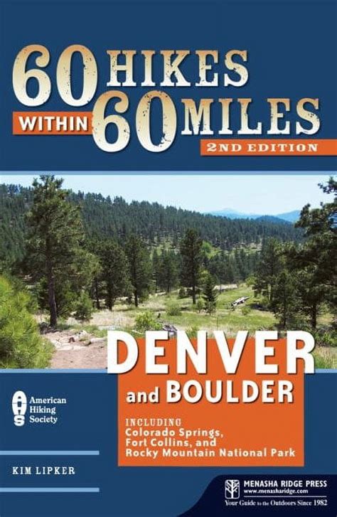 Download 60 Hikes Within 60 Miles Denver And Boulder Including Colorado Springs Fort Collins And Rocky Mountain National Park By Kim Lipker
