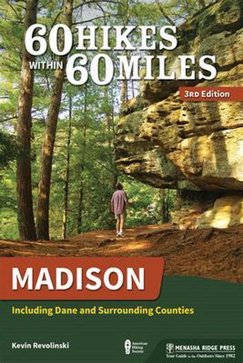 Download 60 Hikes Within 60 Miles Madison Including Dane And Surrounding Counties By Kevin Revolinski