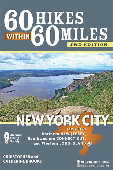 Read Online 60 Hikes Within 60 Miles New York City Including Northern New Jersey Southwestern Connecticut And Western Long Island By Christopher Brooks