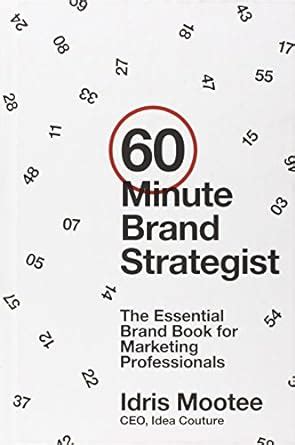 Read Online 60 Minute Brand Strategist The Essential Brand Book For Marketing Professionals 