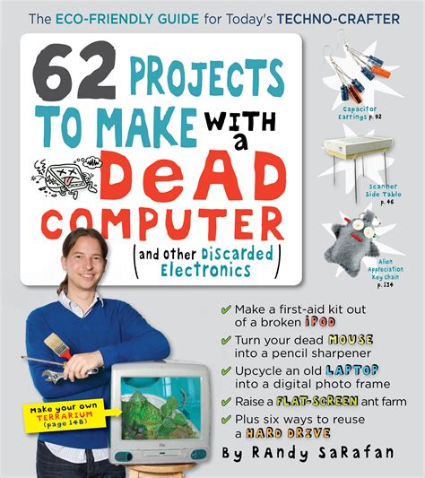 62 Projects To Make With A Dead Computer And Other Discarded Electronics