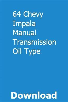 64 chevy impala manual transmission oil type. - Manual for cf moto 500 atv.