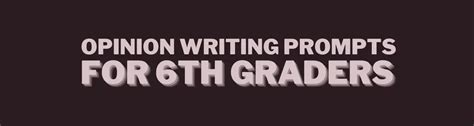 66 Opinion Prompts For 6th Grade Teacheru0027s Notepad Grade 6 Persuasive Writing Topics - Grade 6 Persuasive Writing Topics