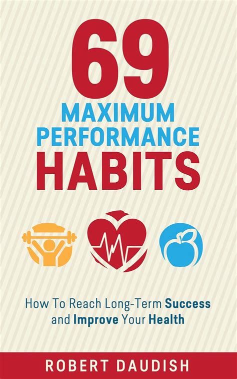 69 Maximum Performance Habits: How To Reach Long-Term . 