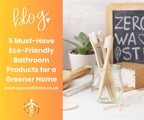 7 Eco-friendly Bathroom Products for a Greener Future - raincitystudios.com