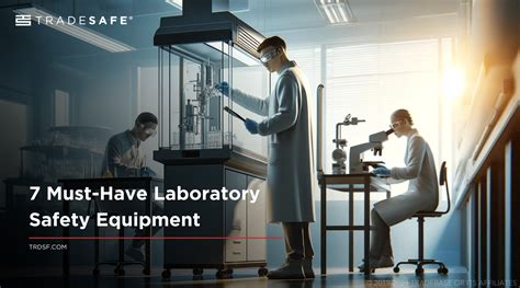 7 Must-Have Laboratory Safety Equipment - TRADESAFE - wintechmobiles.com