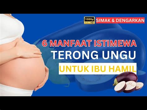 7 Manfaat Konsumsi Terong untuk Ibu Hamil - doktersehat.com