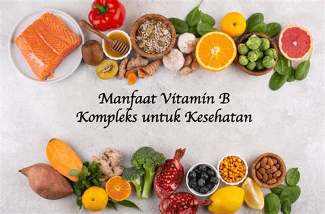 7 Manfaat Vitamin B Kompleks untuk Kesehatan