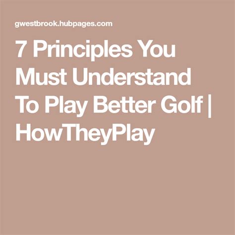 7 Principles You Must Understand to Play Better Golf