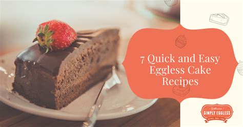 7 Quick and Easy Eggless Cake Recipes - Simply Eggless