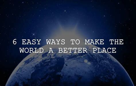 7 Simple Ways to Make the World a Better Place - MoneyMiniBlog