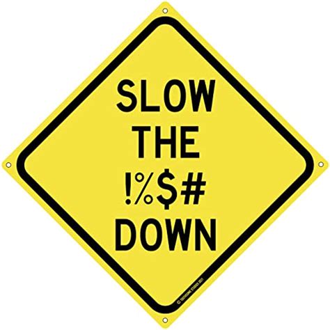 7 Slow down signs ideas signs, road signs, funny road signs