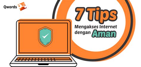 7 Tips Mengakses Internet dengan Aman - Qwords - coolestguyplanet.net