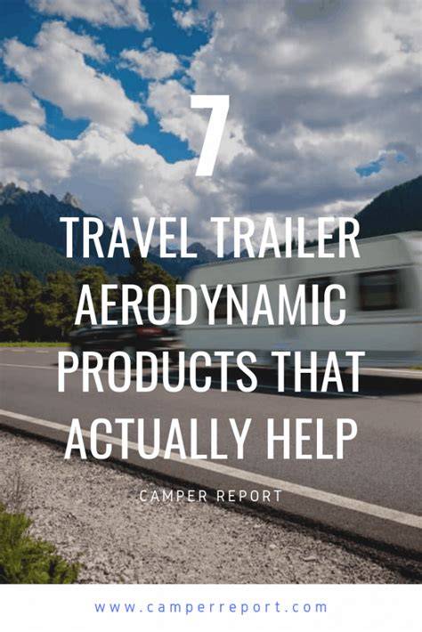 7 Travel Trailer Aerodynamics Products That Actually Help - raincitystudios.com