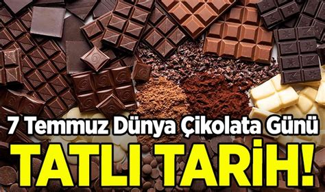 7 Temmuz Dünya Çikolata Günü: Türkiye’de Geleneksel Çikolata . 