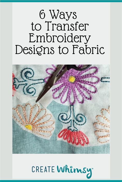 7 Ways How to Transfer Embroidery Pattern to Fabric Create Whimsy