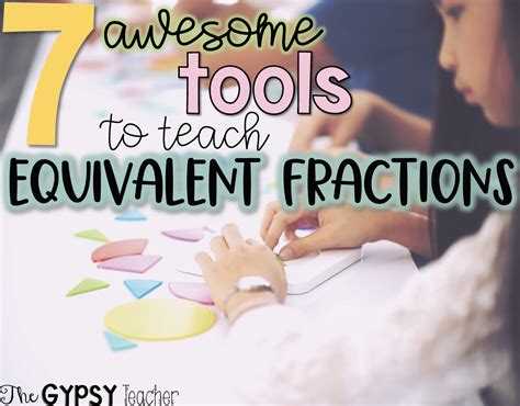 7 Awesome Tools To Teach Equivalent Fractions Ways To Teach Fractions - Ways To Teach Fractions