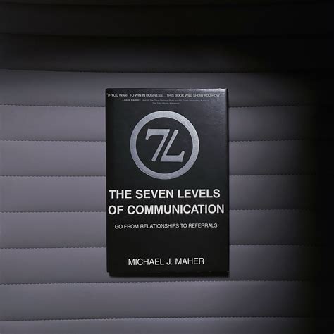 7 L: The Seven Levels Of Communication: Go From Relationships To Referrals