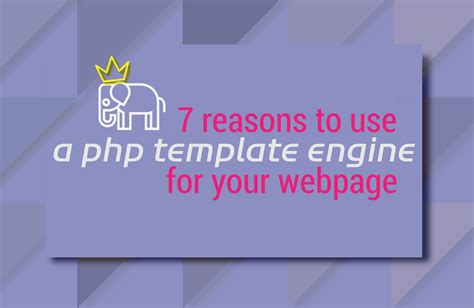 7 reasons to use a PHP template engine for your webpage