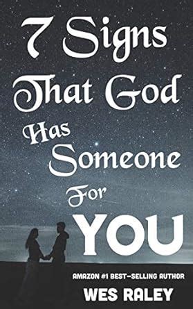 Read 7 Signs That God Has Someone For You Expanded Edition Discerning Gods Promises By Wes Raley