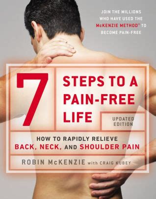 Full Download 7 Steps To A Painfree Life How To Rapidly Relieve Back Neck And Shoulder Pain By Robin Mckenzie
