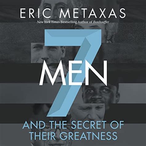 Full Download 7 Men And The Secret Of Their Greatness Eric Metaxas 