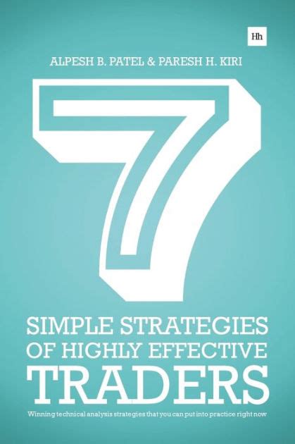 Read Online 7 Simple Strategies Of Highly Effective Traders Winning Technical Analysis Strategies That You Can Put Into Practice Right Now 