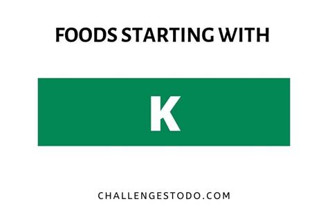 70+ Foods Beginning With K – Challenges To Do