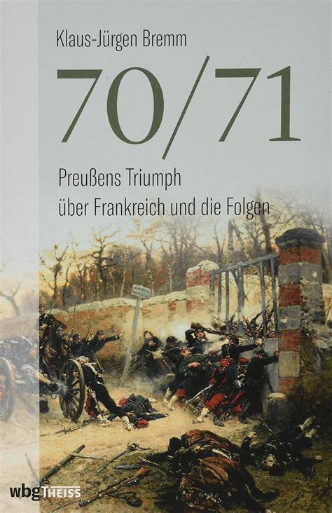 70 71 preussens triumph uber das kaiserreich fran