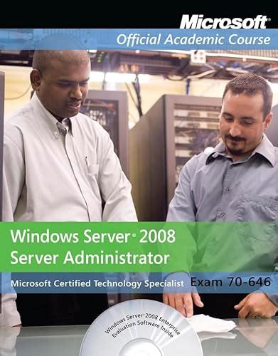 Read Online 70 646 Windows Server 2008 Administrator Package Microsoft Official Academic Course Series 