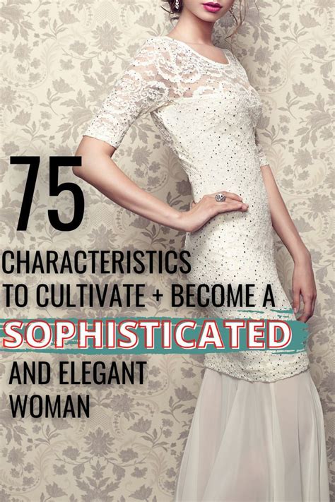 75 Characteristics of a Sophisticated Woman - Elegant …