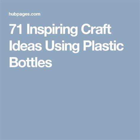 75 Inspiring Craft Ideas Using Plastic Bottles - HubPages - raincitystudios.com