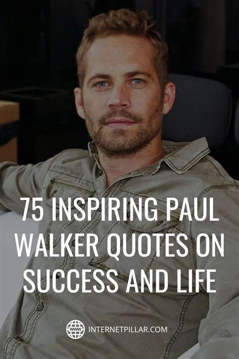 75 Inspiring Paul Walker Quotes on Success and Life