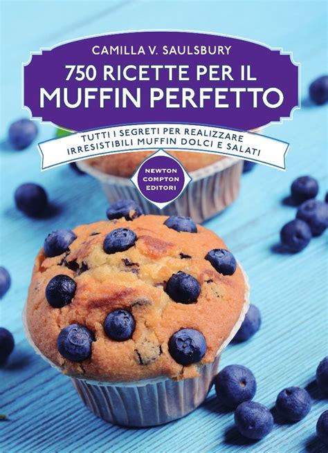Read Online 750 Ricette Per Il Muffin Perfetto 