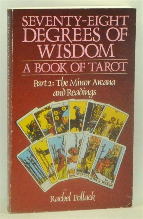 78 Degrees Of Wisdom Part 2 The Minor Arcana And Readings Seventy Eight Degrees Of Wisdom A Of Tarot Volume 2