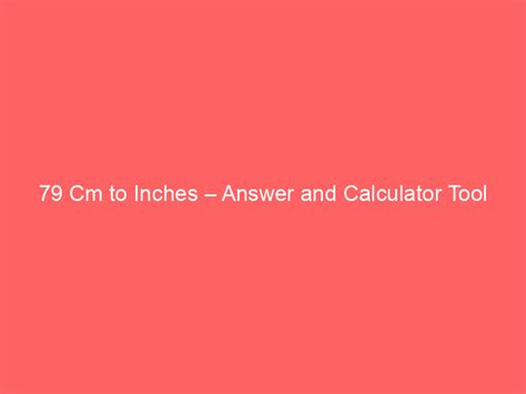 79 To Cm