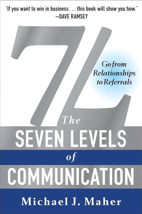 Read 7L The Seven Levels Of Communication Go From Relationships To Referrals By Michael J  Maher