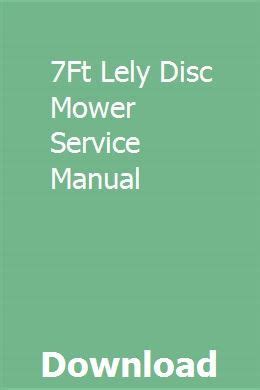 7ft lely disc mower service manual. - Medicina difesa dalle calvnnie degli uomini volgari, e dalle opposizioni de' dotti.