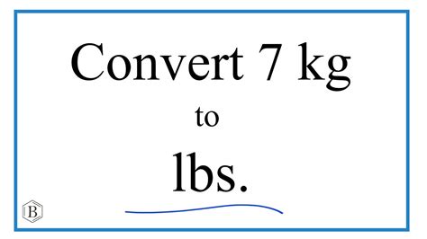 7kg To Lbs