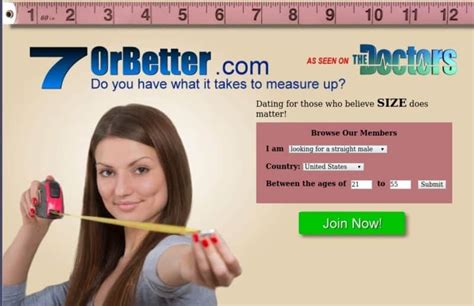 7orbetter. May 31, 2023 · Well Endowed Dating. Size Minded is a free dating/hookup site for well endowed men and those who seek them. Men must specify the length and girth of their penis and are allowed to upload explicit pictures to their gallery. Users are able to specify the size ranges they are looking for and search by size/location to find their size match! 